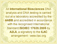 All International Biosciences DNA analysis and DNA testing is carried out at a laboratory accredited by the AABB and accredited in accordance with the recognised International Standard ISO/IEC 17025:2005 by A2LA, a signatory to the ILAC arrangement - www.ilac.org